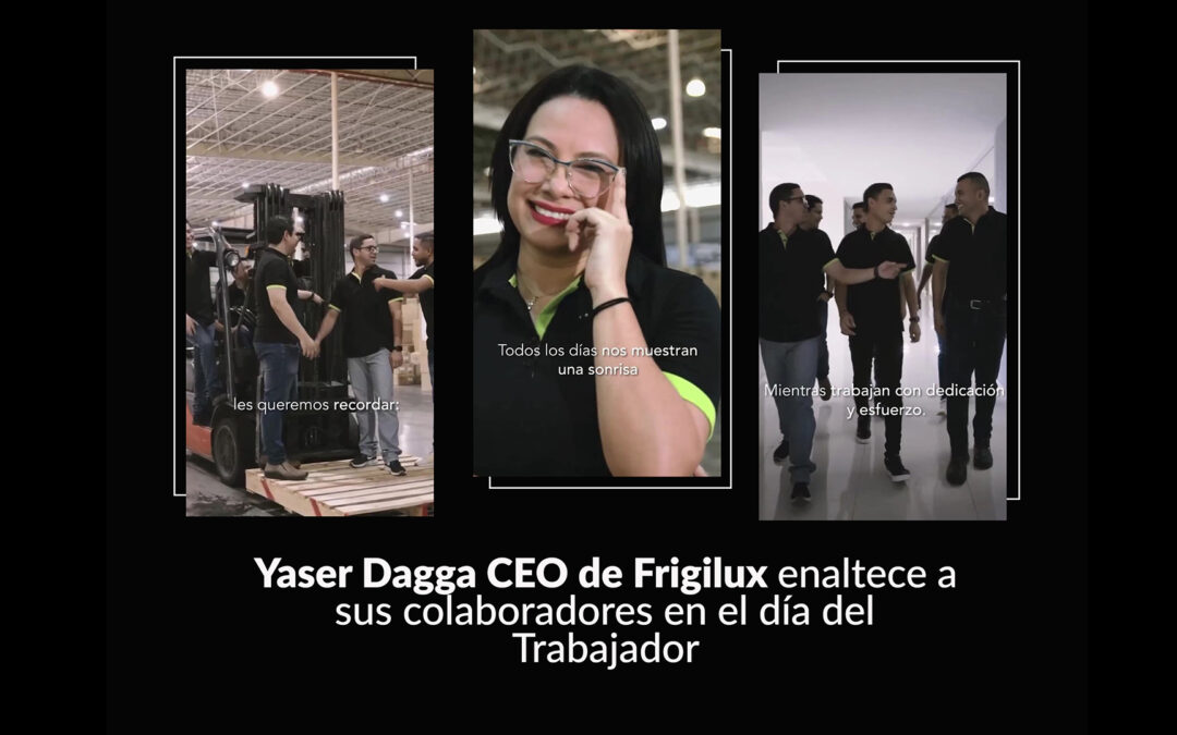 Yaser Dagga CEO de Frigilux enaltece a sus colaboradores en el día del Trabajador