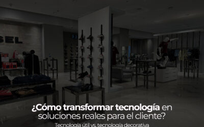 ¿Cómo transformar tecnología en soluciones reales para el cliente?